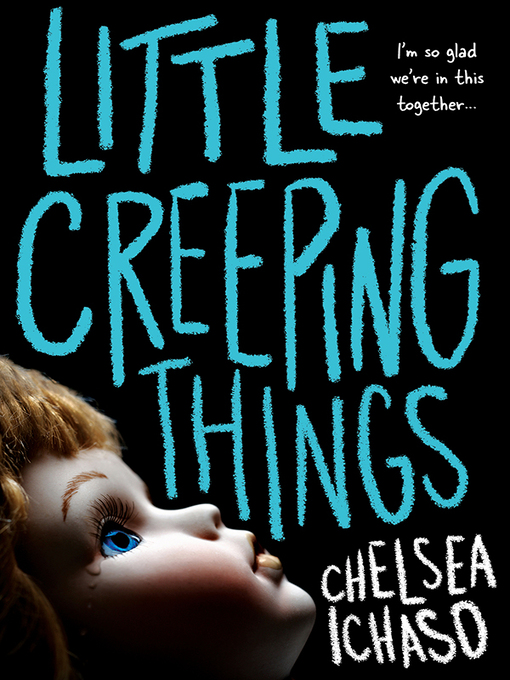 Title details for Little Creeping Things by Chelsea Ichaso - Available